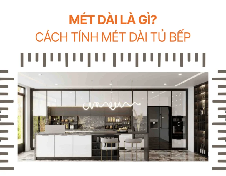 Cách tính mét dài tủ bếp chuẩn nhất cho mọi kiểu dáng
